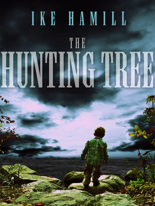 Title details for The Hunting Tree by Ike Hamill - Available